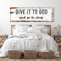 "Give It to God and Go to Sleep" – Rustic Christian Wall Art